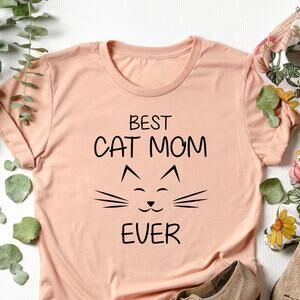 Best Cat Mom Ever, Best Cat Mom Ever Shirt, Best Cat Mom, Mother